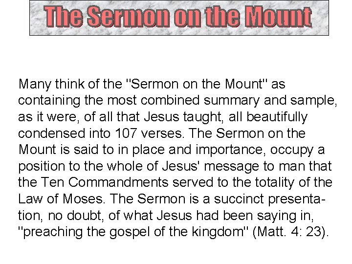 Many think of the "Sermon on the Mount" as containing the most combined summary