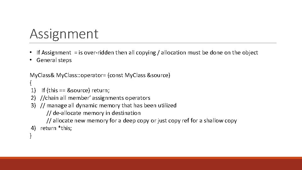 Assignment • If Assignment = is over-ridden then all copying / allocation must be