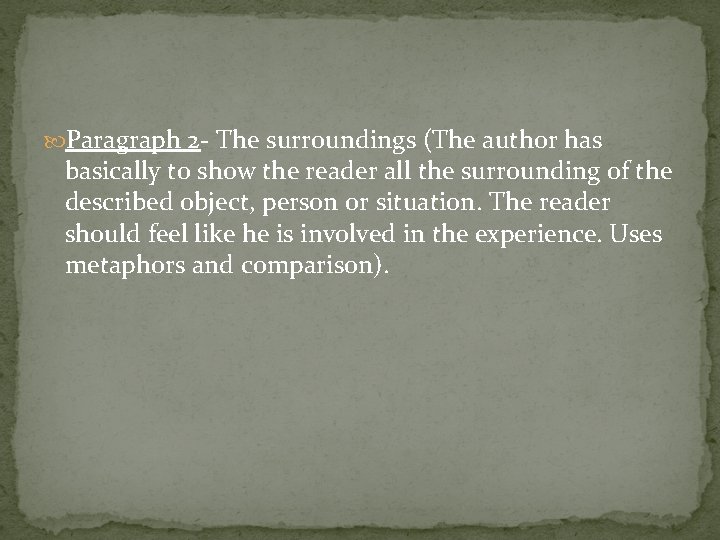  Paragraph 2 - The surroundings (The author has basically to show the reader