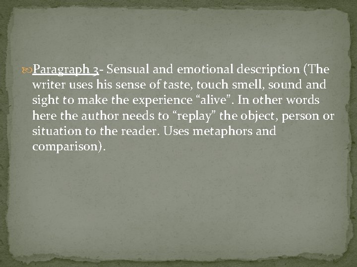  Paragraph 3 - Sensual and emotional description (The writer uses his sense of