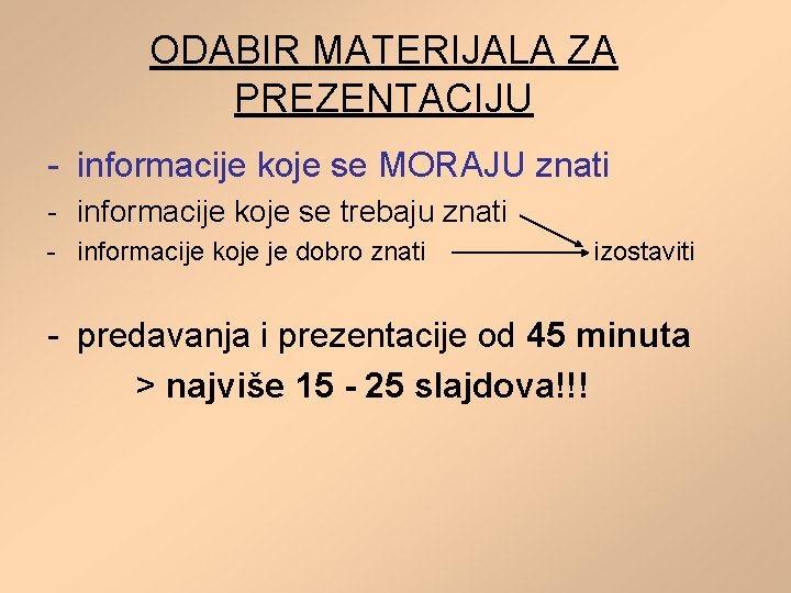 ODABIR MATERIJALA ZA PREZENTACIJU - informacije koje se MORAJU znati - informacije koje se