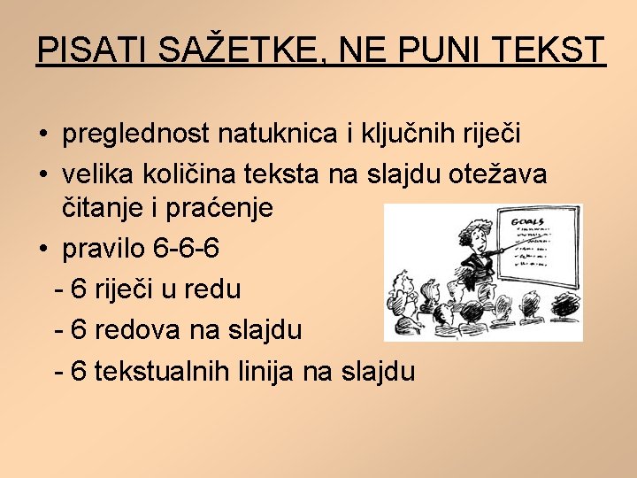 PISATI SAŽETKE, NE PUNI TEKST • preglednost natuknica i ključnih riječi • velika količina