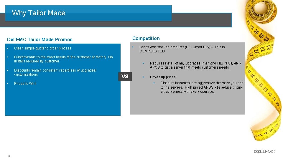 Why Tailor Made Dell. EMC Tailor Made Promos Competition • Clean simple quote to