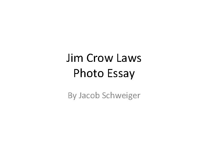 Jim Crow Laws Photo Essay By Jacob Schweiger 