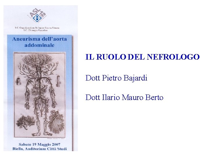 IL RUOLO DEL NEFROLOGO Dott Pietro Bajardi Dott Ilario Mauro Berto 