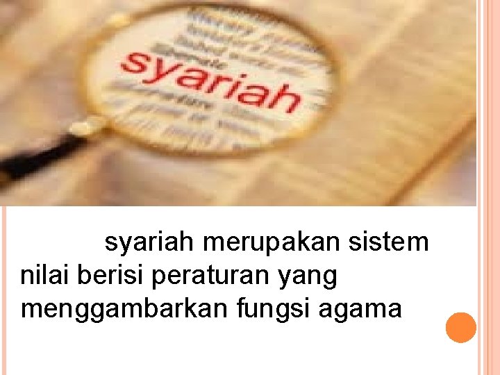 syariah merupakan sistem nilai berisi peraturan yang menggambarkan fungsi agama 