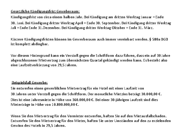 Gesetzliche Kündigungsfrist Geweberaum: Kündigungsfrist von circa einem halben Jahr. Bei Kündigung am dritten Werktag Gesetzliche Kündigungsfrist Geweberaum: Kündigungsfrist von circa einem halben Jahr. Bei Kündigung am dritten Werktag