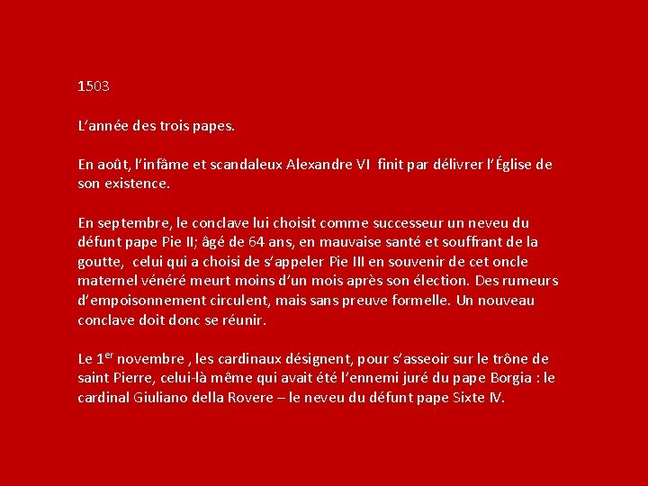 1503 L’année des trois papes. En août, l’infâme et scandaleux Alexandre VI finit par