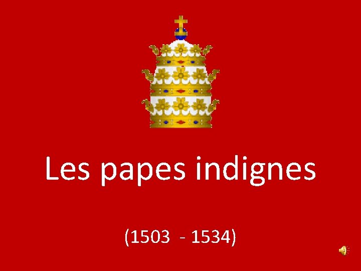 Les papes indignes (1503 - 1534) 