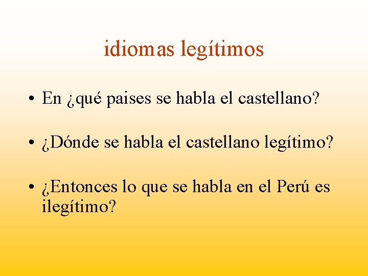 idiomas legítimos • En ¿qué paises se habla el castellano? • ¿Dónde se habla