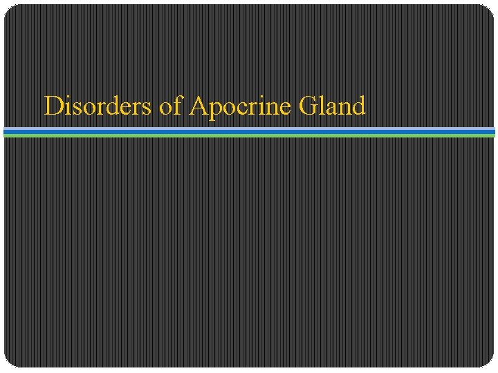 Disorders of Apocrine Gland 
