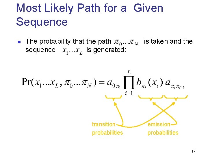 Most Likely Path for a Given Sequence n The probability that the path sequence Most Likely Path for a Given Sequence n The probability that the path sequence
