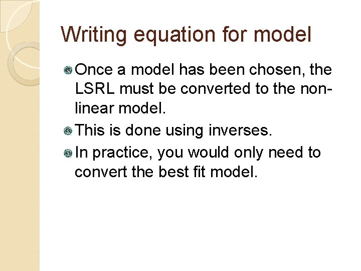 Writing equation for model Once a model has been chosen, the LSRL must be