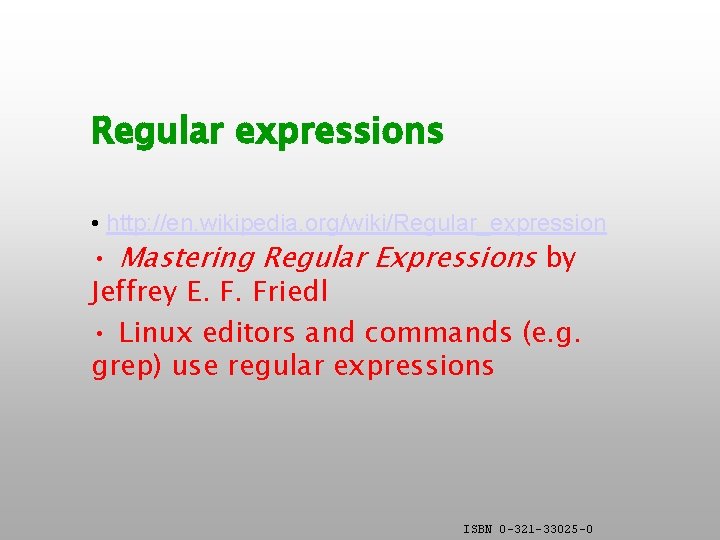 Regular expressions • http: //en. wikipedia. org/wiki/Regular_expression • Mastering Regular Expressions by Jeffrey E.