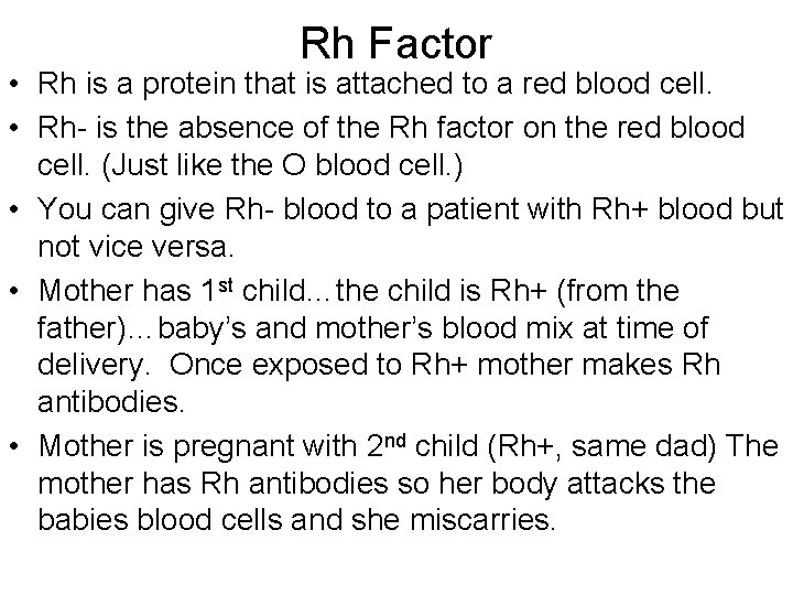 Rh Factor • Rh is a protein that is attached to a red blood