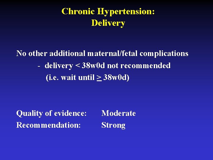 Chronic Hypertension: Delivery No other additional maternal/fetal complications - delivery < 38 w 0