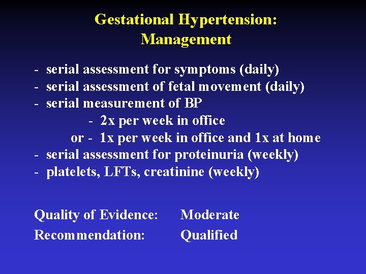 Gestational Hypertension: Management - serial assessment for symptoms (daily) - serial assessment of fetal