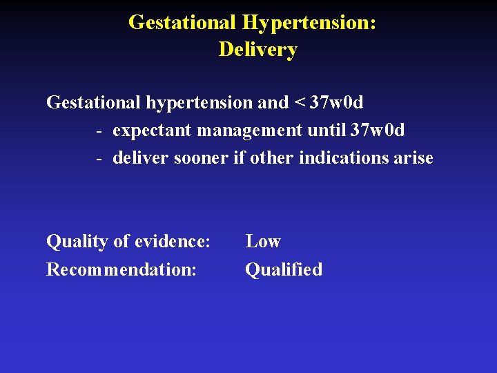 Gestational Hypertension: Delivery Gestational hypertension and < 37 w 0 d - expectant management