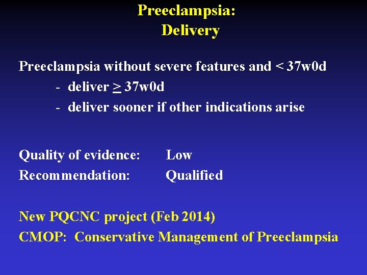 Preeclampsia: Delivery Preeclampsia without severe features and < 37 w 0 d - deliver