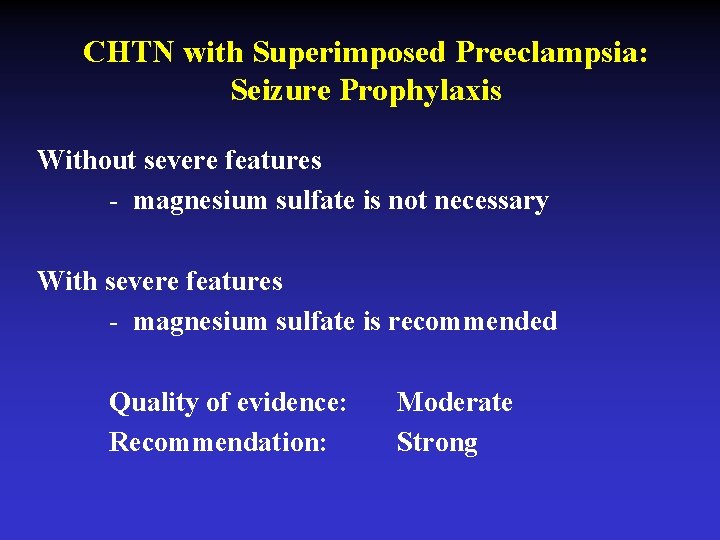 CHTN with Superimposed Preeclampsia: Seizure Prophylaxis Without severe features - magnesium sulfate is not