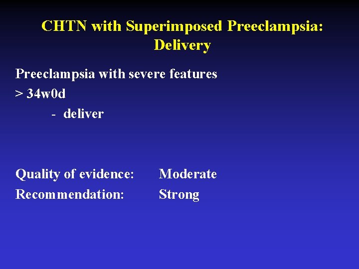 CHTN with Superimposed Preeclampsia: Delivery Preeclampsia with severe features > 34 w 0 d