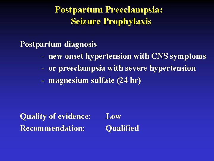 Postpartum Preeclampsia: Seizure Prophylaxis Postpartum diagnosis - new onset hypertension with CNS symptoms -