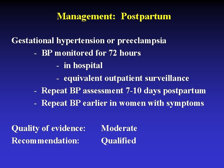 Management: Postpartum Gestational hypertension or preeclampsia - BP monitored for 72 hours - in