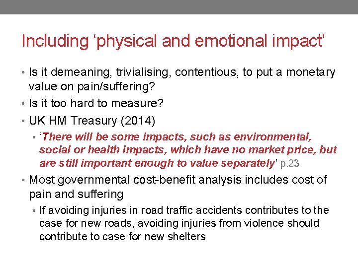 Including ‘physical and emotional impact’ • Is it demeaning, trivialising, contentious, to put a