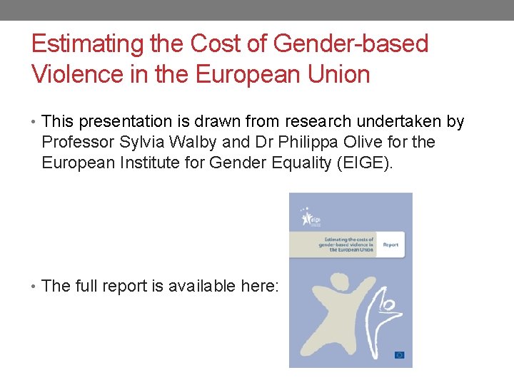Estimating the Cost of Gender-based Violence in the European Union • This presentation is