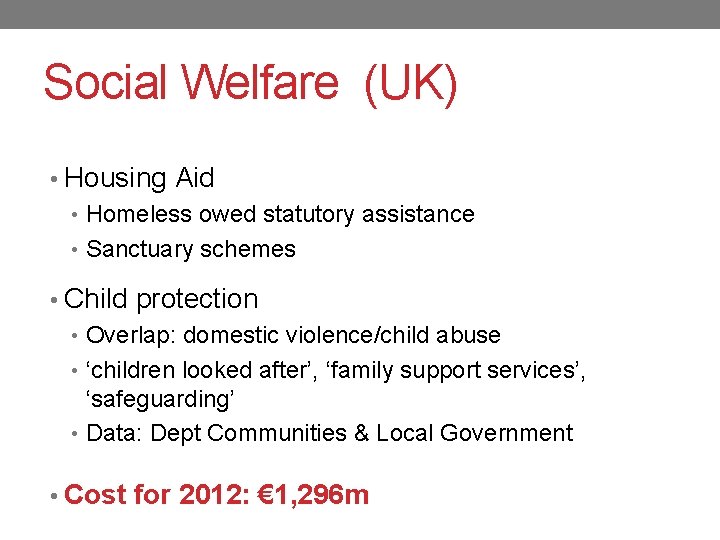 Social Welfare (UK) • Housing Aid • Homeless owed statutory assistance • Sanctuary schemes
