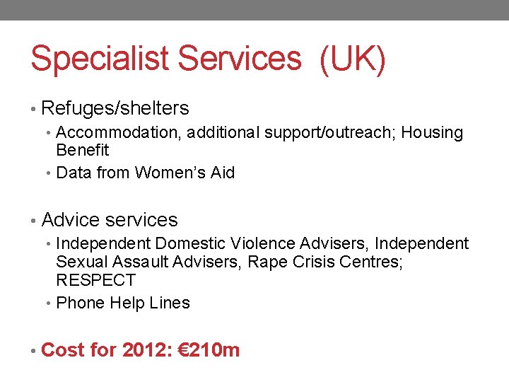Specialist Services (UK) • Refuges/shelters • Accommodation, additional support/outreach; Housing Benefit • Data from