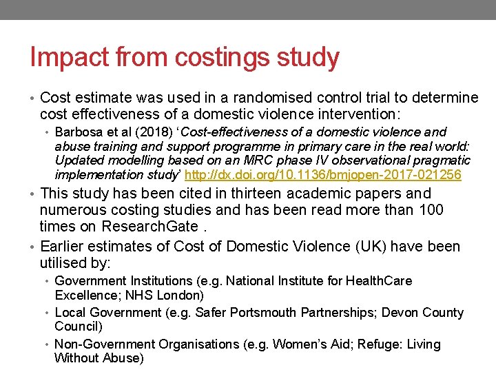 Impact from costings study • Cost estimate was used in a randomised control trial