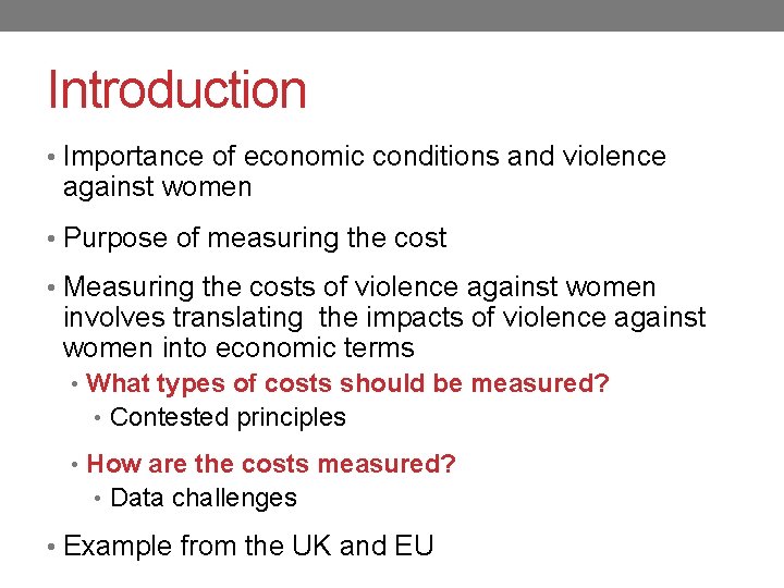 Introduction • Importance of economic conditions and violence against women • Purpose of measuring