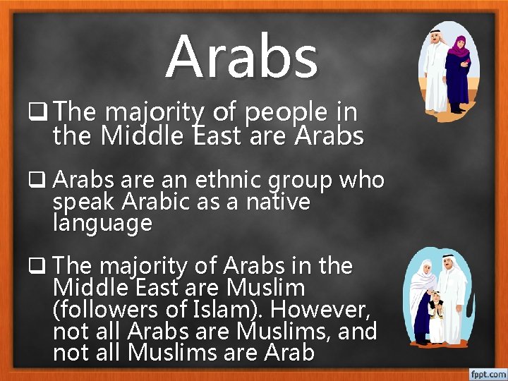 Arabs q The majority of people in the Middle East are Arabs q Arabs