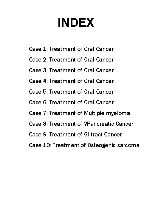 INDEX Case 1: Treatment of Oral Cancer Case 2: Treatment of Oral Cancer Case