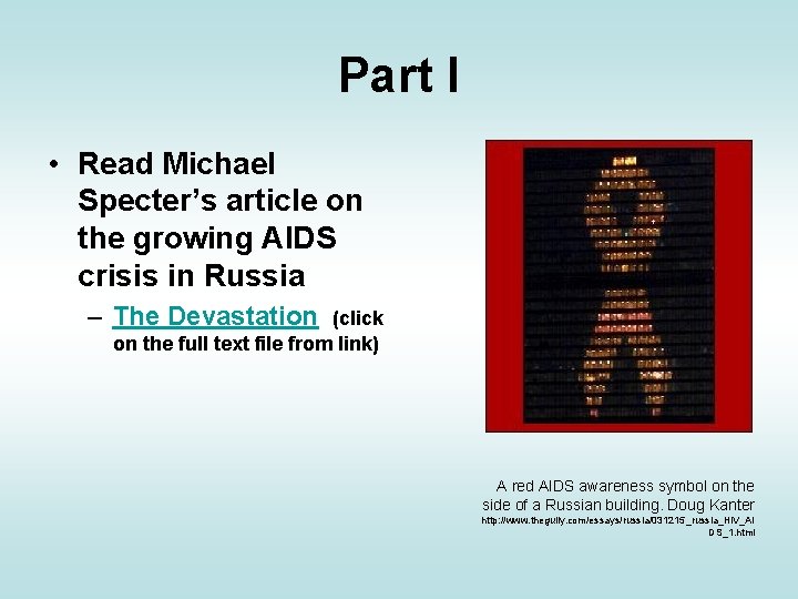 Part I • Read Michael Specter’s article on the growing AIDS crisis in Russia Part I • Read Michael Specter’s article on the growing AIDS crisis in Russia