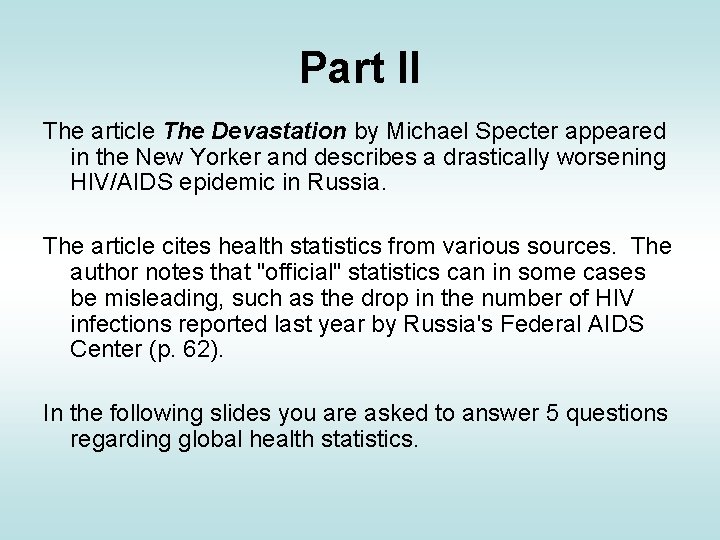 Part II The article The Devastation by Michael Specter appeared in the New Yorker Part II The article The Devastation by Michael Specter appeared in the New Yorker