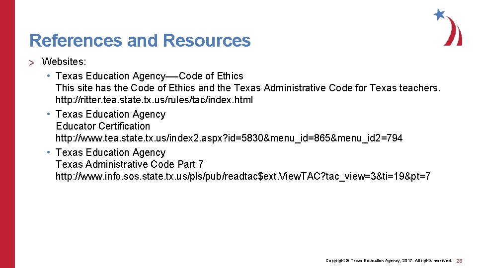 References and Resources > Websites: • Texas Education Agency—-Code of Ethics This site has