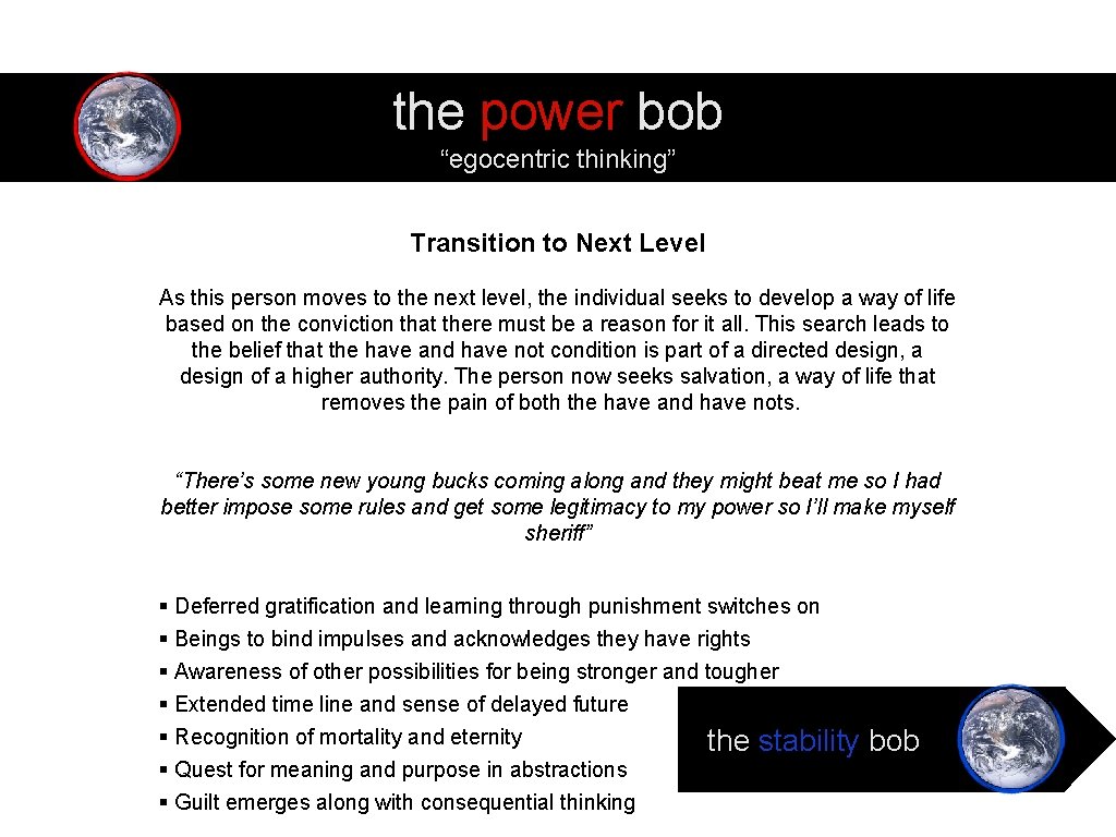 the power bob “egocentric thinking” Transition to Next Level As this person moves to