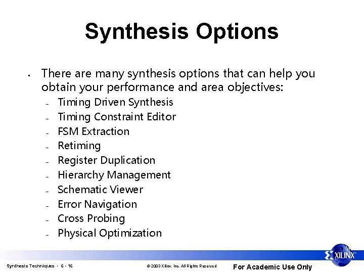 Synthesis Options • There are many synthesis options that can help you obtain your