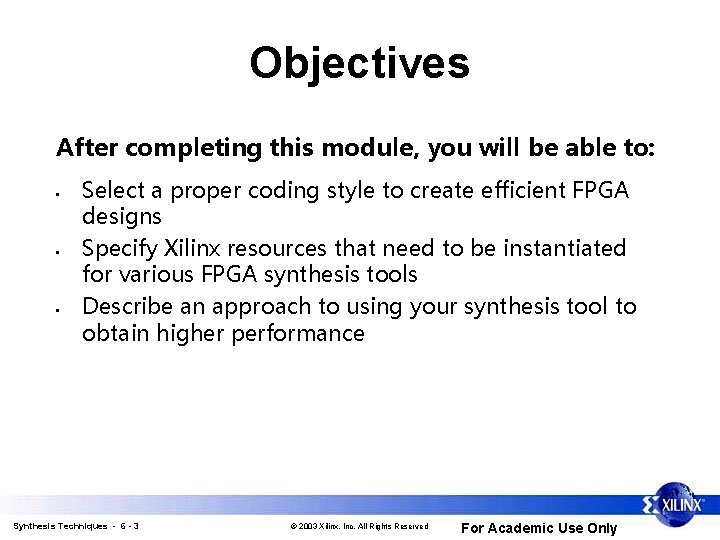 Objectives After completing this module, you will be able to: • • • Select