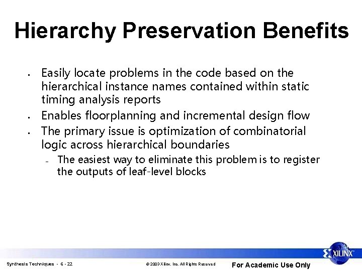 Hierarchy Preservation Benefits • • • Easily locate problems in the code based on