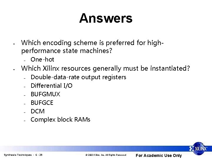 Answers • Which encoding scheme is preferred for highperformance state machines? – • One-hot