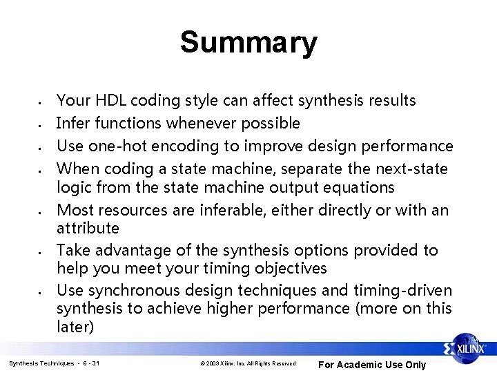 Summary • • Your HDL coding style can affect synthesis results Infer functions whenever