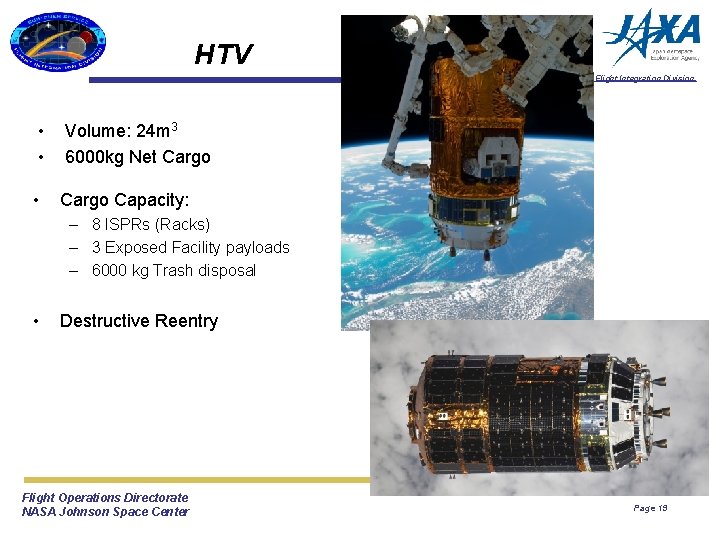 HTV Flight Integration Division • • Volume: 24 m 3 6000 kg Net Cargo