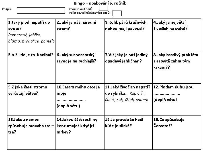 Bingo – opakování 6. ročník Podpis: První součet bodů: Počet skutečně získaných bodů: 1.