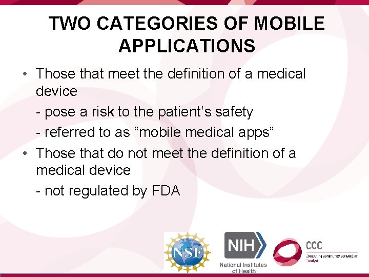 TWO CATEGORIES OF MOBILE APPLICATIONS • Those that meet the definition of a medical