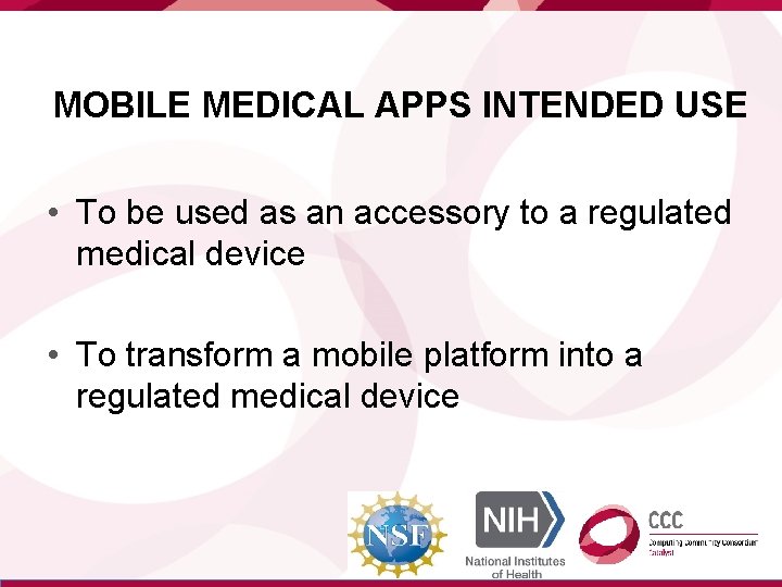 MOBILE MEDICAL APPS INTENDED USE • To be used as an accessory to a