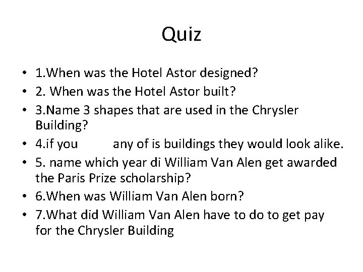 Quiz • 1. When was the Hotel Astor designed? • 2. When was the