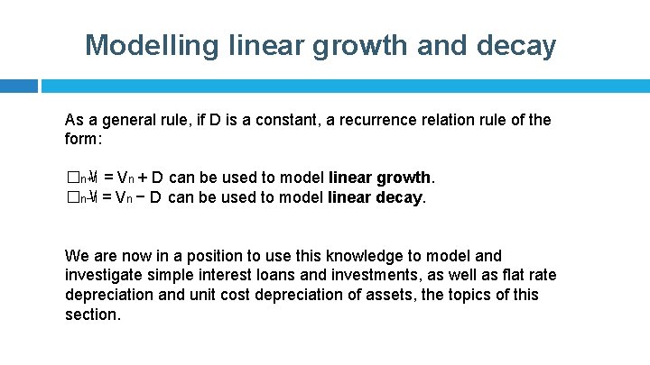 Modelling linear growth and decay As a general rule, if D is a constant,